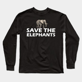 Elephant - Save the elephants Long Sleeve T-Shirt